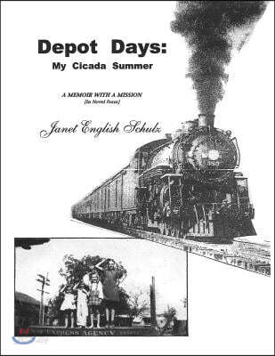 Depot Days: My Cicada Summer: A Memoir with a Mission