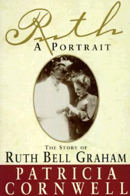 Ruth, A Portrait: The story of Ruth Bell Graham