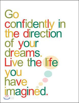Go Confidently Live the Life You Have Imagined: Confident Quote Journal, Mix 90p Lined Ruled 20p Dotted Grid,8.5x11 In,110 Undated Pages: Quote Journa