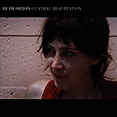 Beth Orton — Central Reservation (Bonus Track) 앨범 커버