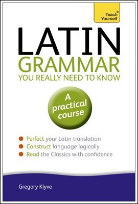 Latin Grammar You Really Need to Know