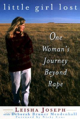 Little Girl Lost: One Women's Journey Beyond Rape