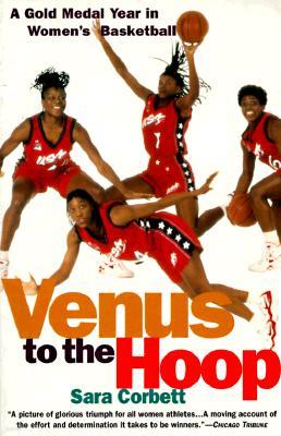 Venus to the Hoop: A Gold Medal Year in Women's Basketball