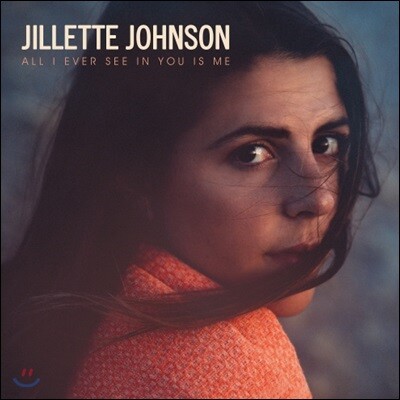 Jillette Johnson — All I Ever See In You Is Me 앨범 커버