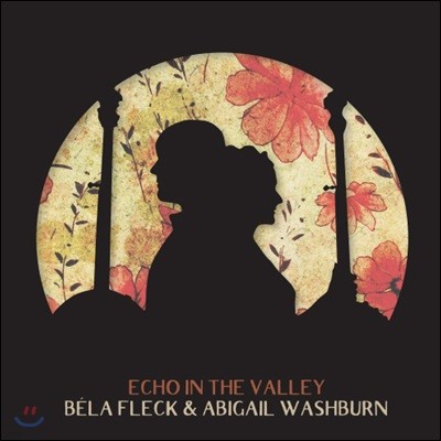 Bela Fleck & Abigail Washburn ( ÷ & ֺ ) - Echo In The Valley 