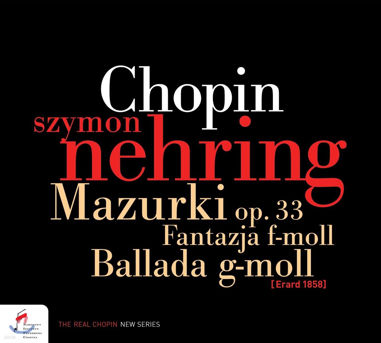 Szymon Nehring 쇼팽: 마주르카, 에튀드, 환상곡, 녹턴, 발라드 외 (Chopin: Mazurkas Op.33, Fantasia Op.49, Etude Op.25-7, Ballade Op.23)
