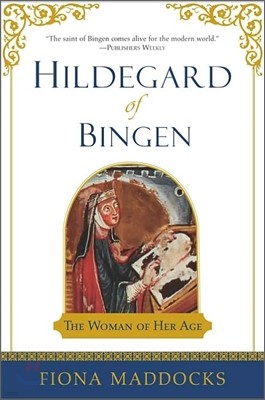 Hildegard of Bingen: The Woman of Her Age