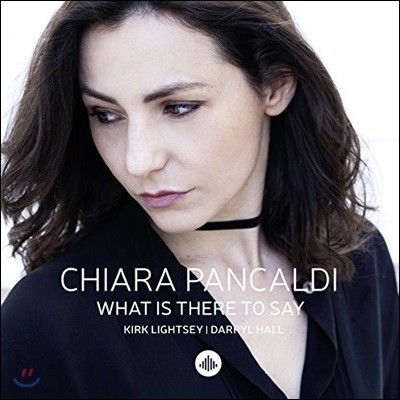 Chiara Pancaldi (Űƶ Į) - What Is There To Say