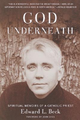 God Underneath: Spiritual Memoirs of a Catholic Priest