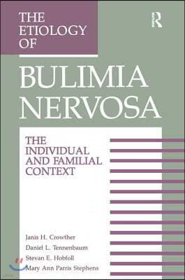 The Etiology Of Bulimia Nervosa