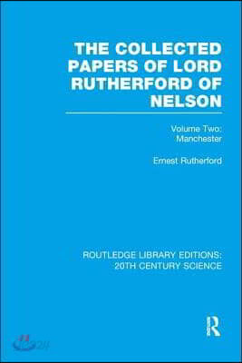 Collected Papers of Lord Rutherford of Nelson