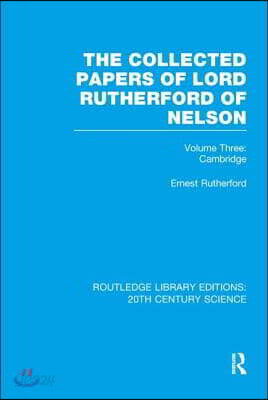 Collected Papers of Lord Rutherford of Nelson