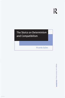 Stoics on Determinism and Compatibilism