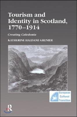 Tourism and Identity in Scotland, 1770?1914