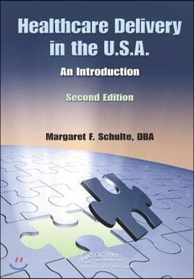 Healthcare Delivery in the U.S.A.: An Introduction, Second Edition