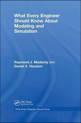 What Every Engineer Should Know About Modeling and Simulation