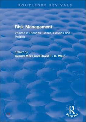 Risk Management: Volume I: Theories, Cases, Policies and Politics