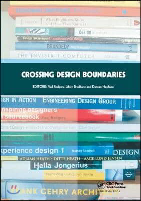 Crossing Design Boundaries: Proceedings of the 3rd Engineering & Product Design Education International Conference, 15-16 September 2005, Edinburg