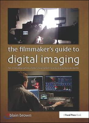 Filmmakers Guide to Digital Imaging