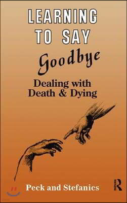 Learning to Say Goodbye: Dealing with Death and Dying