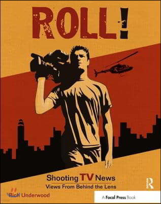 Roll! Shooting TV News