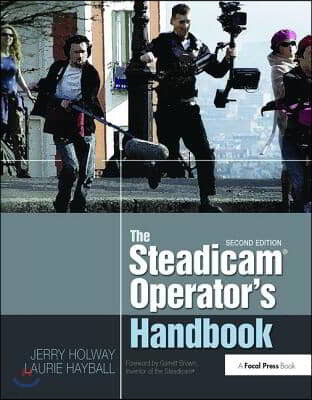The Steadicam(r) Operator's Handbook