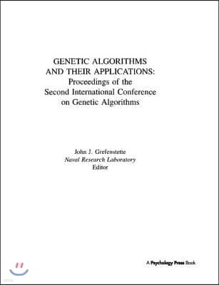 Genetic Algorithms and Their Applications: Proceedings of the Second International Conference on Genetic Algorithms