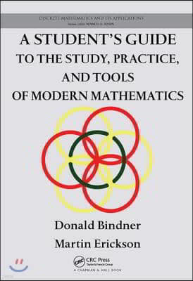 Student's Guide to the Study, Practice, and Tools of  Modern Mathematics