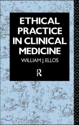 Ethical Practice in Clinical Medicine