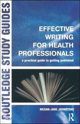 Effective Writing for Health Professionals: A Practical Guide to Getting Published