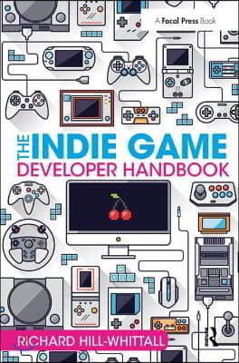 The Indie Game Developer Handbook