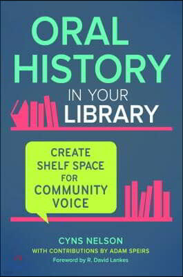 Oral History in Your Library: Create Shelf Space for Community Voice
