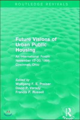 Future Visions of Urban Public Housing (Routledge Revivals)