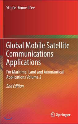 Global Mobile Satellite Communications Applications: For Maritime, Land and Aeronautical Applications Volume 2