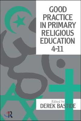 Good Practice In Primary Religious Education 4-11