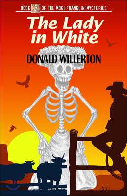 The Lady in White: Book 7 of the Mogi Franklin Mysteries