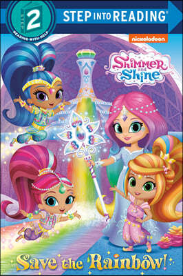 Step into Reading Level 2 : Shimmer and Shine : Save the Rainbow!