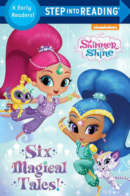 Step Into Reading 1 & 2 : Shimmer and Shine : Six Magical Tales!