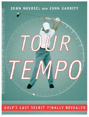 Tour Tempo: Golf's Last Secret Finally Revealed [With Instructional CDROM]