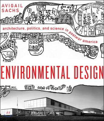 Environmental Design: Architecture, Politics, and Science in Postwar America