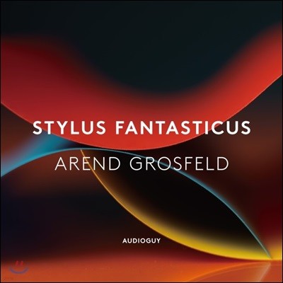 ƷƮ νƮ - ȯ ڵ  (Arend Grosfeld - Stylus Fantasticus) 