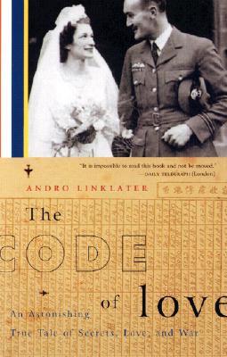 The Code of Love: An Astonishing True Tale of Secrets, Love, and War