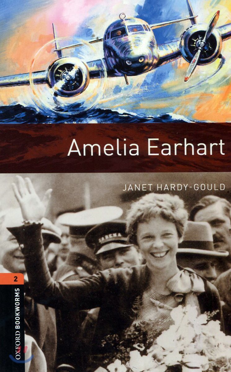 Oxford Bookworms Library: Level 2: Amelia Earhart