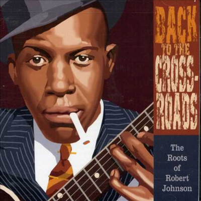 Various Artists - Back To Crossroads: Roots Of Robert Johnson (CD)