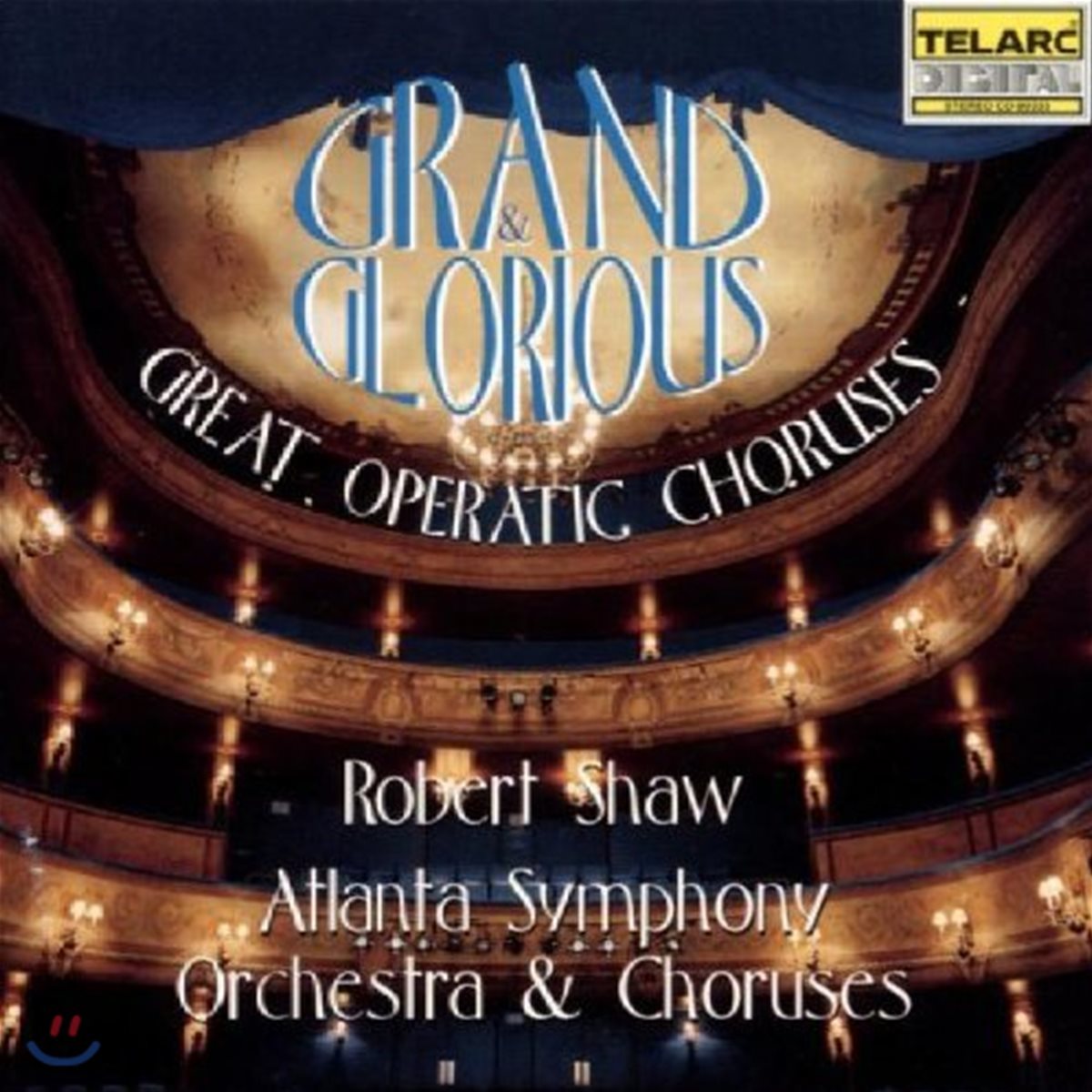 Robert Shaw 그랜드 &amp; 글로리우스 - 위대한 오페라 합창곡 (Grand &amp; Glorious - Great Operatic Choruses)