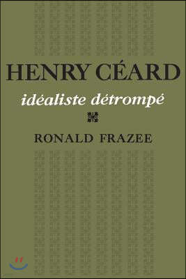 Henry Céard: Idéaliste Détrompé