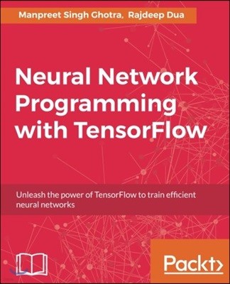 Neural Network Programming with TensorFlow