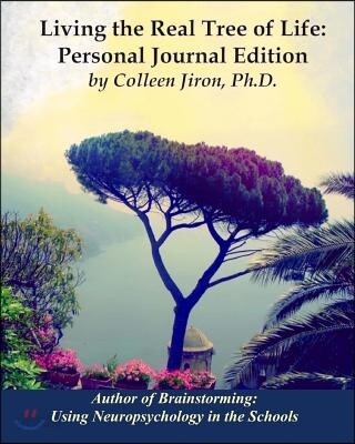 Living the Real Tree of Life: Personal Journal Edition: Pragmatic Spirituality from a Boots-on-the-Ground Mystic