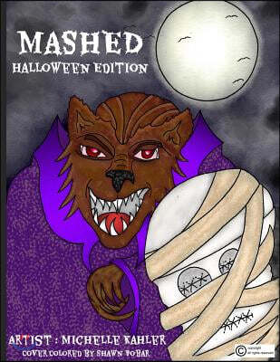 "Mashed" the Halloween Edition