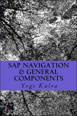 SAP Navigation & General Components: Navigation, Resources and User Setup in SAP